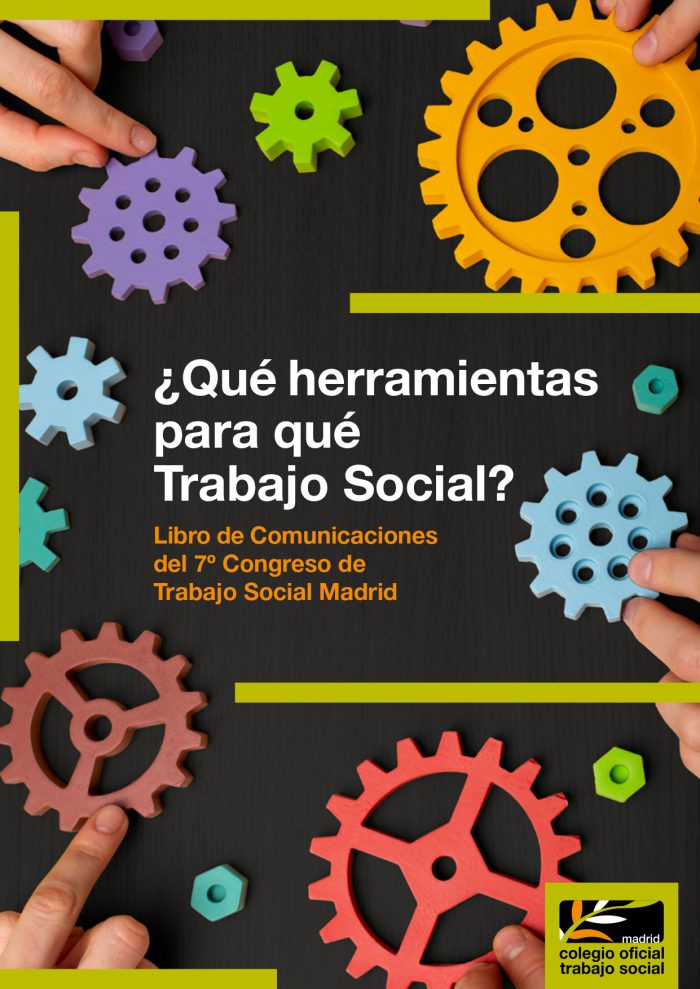 ¿Qué herramientas para qué Trabajo Social? Libro de Comunicaciones del 7º Congreso de Trabajo Social Madrid.
